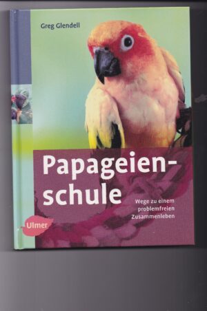 Papagein-Schule Wege zu einem problemfreien zusammenleben